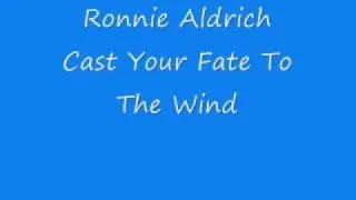 Ronnie Aldrich - Cast Your Fate To The Wind.wmv