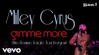 Miley Cyrus - Gimme More (The Femme Fatale Tour Version)