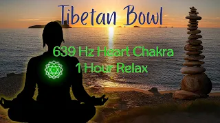 Solfeggio 639 Hz 1 Hour Relax/Meditation, reconnecting, relationships,  creating harmony