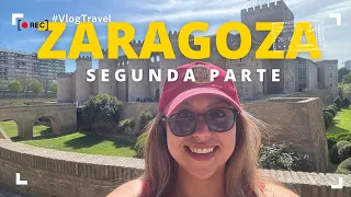 Zaragoza, la segunda parte de la aventura 😝