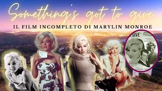 SOMETHING'S GOT TO GIVE, IL FILM INCOMPLETO DI MARYLIN MONROE