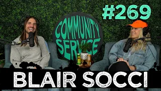 Community Service Ep. 269 - Blair Socci