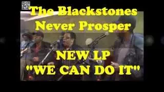 The Blackstones Never Prosper -  We Can Do It