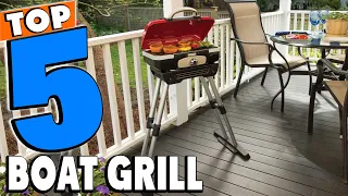 Top 5 Best Boat Grill Review In 2024