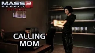 Mass Effect 3 Citadel DLC: Calling Mom