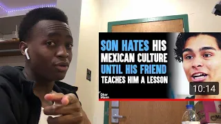 Son Hates His Mexican Culture, Friend Teaches Him A Lesson **REACTION**