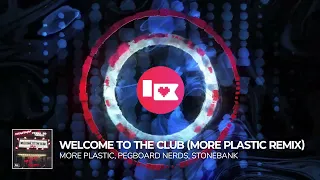 Pegboard Nerds & Stonebank - Welcome to the Club (More Plastic Remix) [Nerd Nation Release]