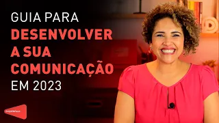 Guia para DESENVOLVER A SUA COMUNICAÇÃO em 2023 | ÓH QUEM FALA