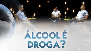 Entre Dois Mundos - Álcool é droga?