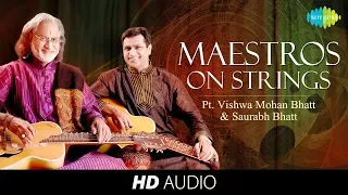 MAESTROS ON STRINGS - Pt. Vishwa Mohan Bhatt & Saurabh Bhatt | Audio Jukebox |Classical Instrumental