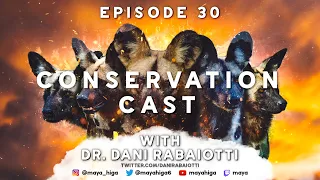 CONSERVATION CAST Ep. 30: Dr. Dani Rabaiotti