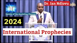 2024 International Prophecies by Dr. Ian Ndlovu
