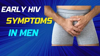 10 Early Signs and Symptoms of HIV in Men You Need to Know