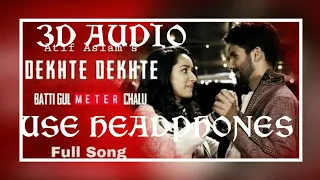 3D Audio|Dekhte Dekhte|Atif Aslam|Shraddha Kapoor|Shahid Kapoor|Bass Boosted|