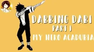 Dabbing Dabi PART 1 [BNHA Comic Dub]