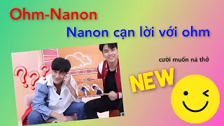 [Vietsub] [ohmnanon] Nanon cạn lời với ohm lần n