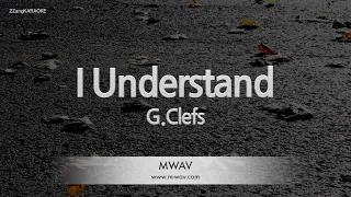G.Clefs-I Understand (Karaoke Version)