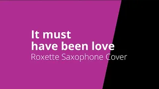 It must have been love - Roxanne Saxophone Cover