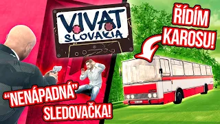 ŘÍDÍM KAROSU & "NENÁPADNÁ" SLEDOVAČKA! | Vivat Slovakia #02