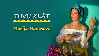 Marija Naumova - Tuvu klāt