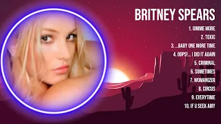 Britney Spears Greatest Hits 2023   Pop Music Mix   Top 10 Hits Of All Time