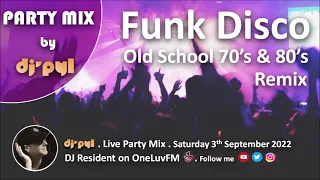 Party Mix Old School Funk & Disco 70's & 80's by DJ' PYL #3September2022 on OneLuvFM.com