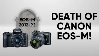 Is Canon EOS M Series Dead?