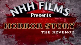 Horror Story :The Revenge | NHH Films |