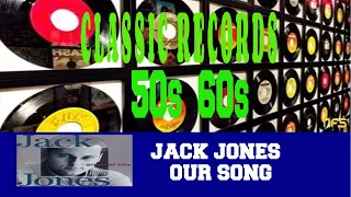 JACK JONES - OUR SONG
