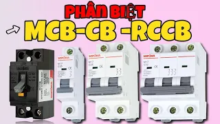 Phân biệt sự khác nhau giữa MCB, CB, RCCB ll Aptomat Sopoka