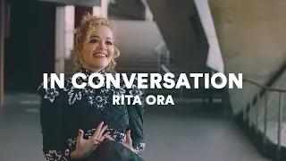 Rita Ora | In Conversation