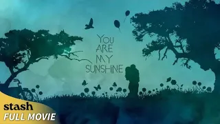 You Are My Sunshine | Romantic Drama | Full Movie
