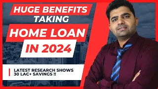 Why You Should Take Home Loan in 2024 !!