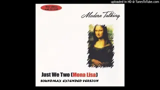 Modern Talking - Just We Two (Mona Lisa) (SoundMax Extended Version)