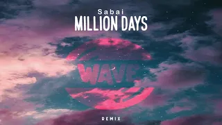 sabai - million days remix  ( WAVE )