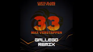 Carte Blanq & Maxx Power - 33 Max Verstappen (GALLEGO Extended Remix)