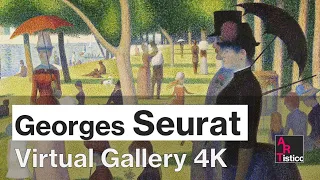 Georges Seurat - Virtual Gallery in 4K