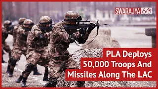 PLA Deploys 50,000 Troops And Other Missile Systems Along The LAC | India-China Standoff