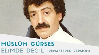 Müslüm Gürses - Elimde Değil - 2017 Remastered Versiyon