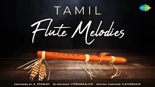 Tamil Flute Melodies by A. Stanley | Ilamai Ennum Poonkaatru | En Iniya Pon Nilave | Ramanin Mohanam
