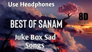 Best of Sanam | ( Slow & Reverb ) | 90's Jukebox | HQ Surrounding Sound | 8D Studio |