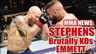 MMA NEWS: Stephens Brutally KOs Emmett!!