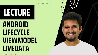 Android Architectural components, Lifecycle, ViewModel, and LiveData