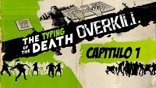 The Typing Of The Death "Overkill" | Solo las Secretarias Sobreviven: Capitulo 1