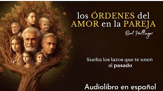 Los ÓRDENES del AMOR en las parejas / Constelaciones familiares 🧘‍♂️ Berth Hellinger