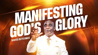 Manifesting God's Glory | David Ibiyeomie