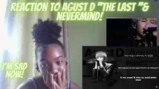 REACTION TO AGUST D THE LAST &  NEVERMIND plus BTS SUGA BEING HIMSELF