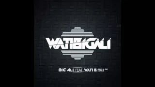 Big Ali - WatiBigali (Audio) ft. Wati B