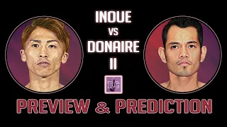 Naoya Inoue vs Nonito Donaire II - Rematch Preview & Prediction