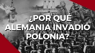 ¿Por qué Alemania invadió Polonia? El comienzo de la Segunda Guerra Mundial en Europa